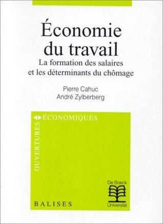 Économie du travail. La formation des salaires et les déterminants du chômage