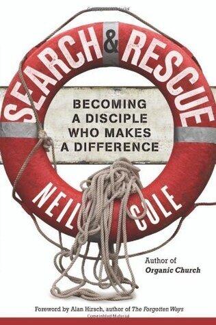 Search & Rescue: Becoming a Disciple Who Makes a Difference: An Urgent Call to Make and Multiply Disciples