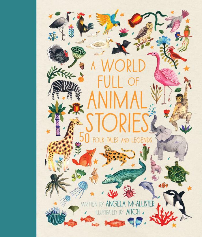 A World Full of Animal Stories: 50 favourite animal folk tales, myths and legends