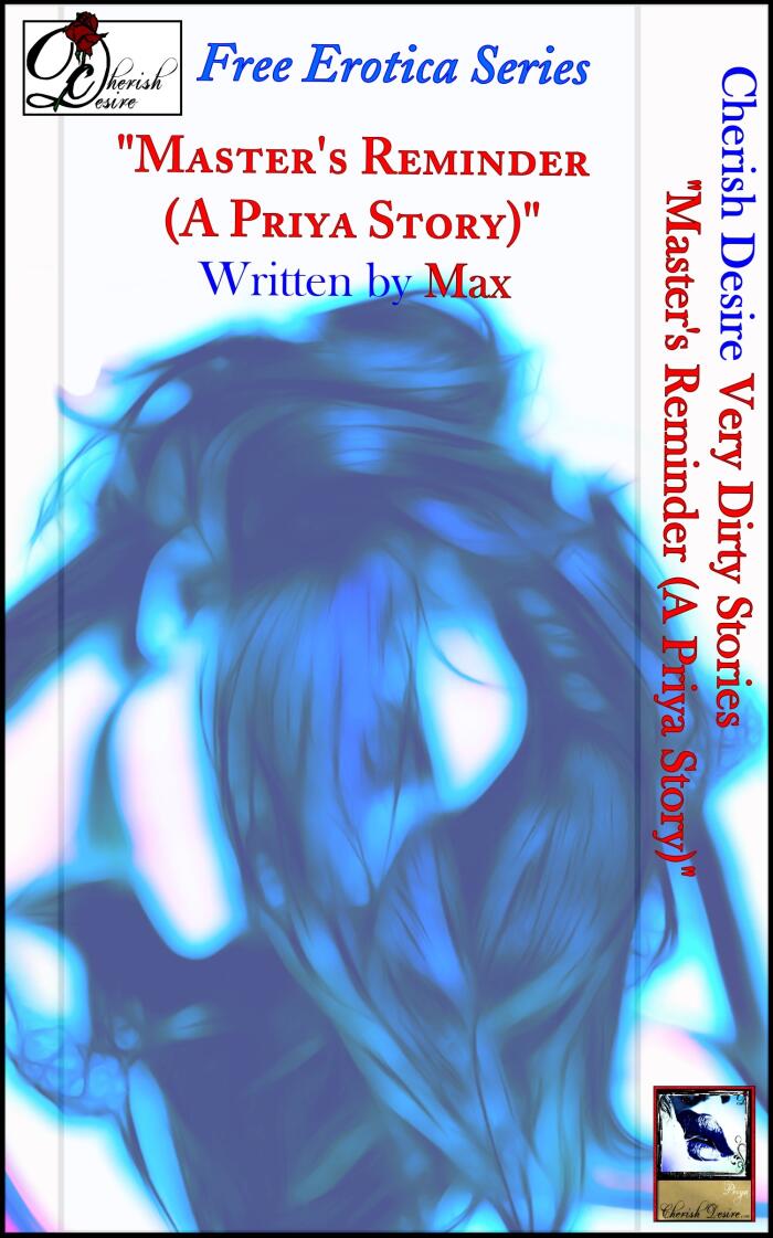 Very Dirty Stories Free Erotica Series Presents: "Master's Reminder (A Priya Story)"