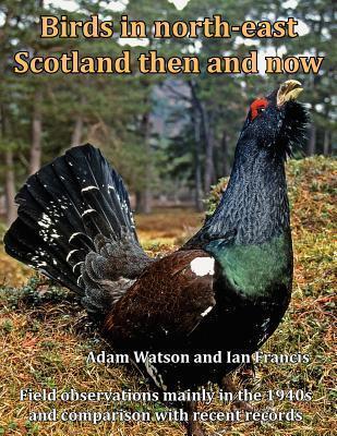 Birds in North-East Scotland: Then and Now