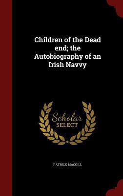 Children of the Dead end; the Autobiography of an Irish Navvy