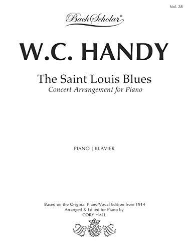 The Saint Louis Blues (BachScholar Edition Vol. 28): For Piano