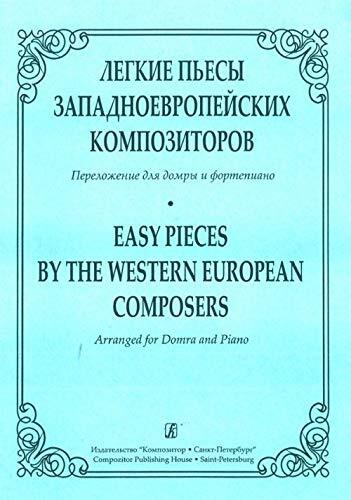Easy Pieces by the Western-European Composers. Arranged for domra and piano. Piano score and part