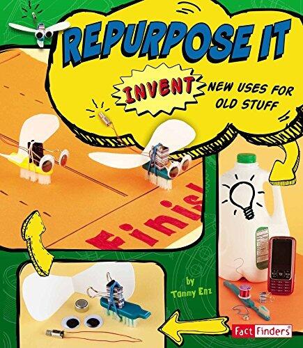 Repurpose It: Invent New Uses for Old Stuff