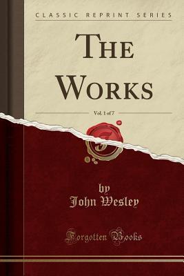 The Works, Vol. 1 of 7