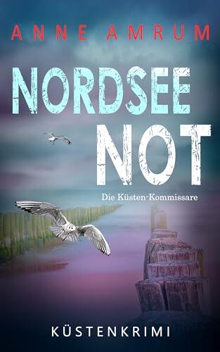 Nordsee Not - Die Küstenkommissare: Küstenkrimi Nordseekrimi (Die Nordsee-Kommissare 33)