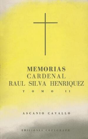Memorias. Cardenal Raúl Silva Henríquez. Tomo II