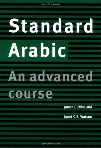 By James Dickins - Standard Arabic Student's book: An Advanced Course: 1st (first) Edition