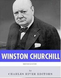 British Legends The Life and Legacy of Winston Churchill