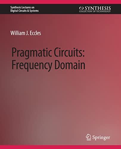 Pragmatic Circuits: Frequency Domain