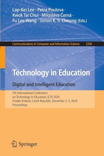 Technology in Education. Digital and Intelligent Education: 7th International Conference on Technology in Education, ICTE 2024, Hradec Kralove, Czech ... in Computer and Information Science)