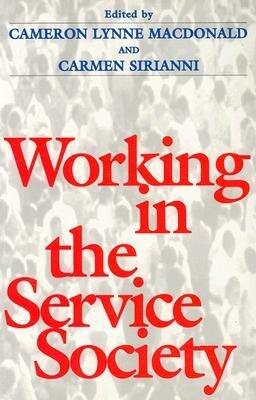 [(Working in the Service Society )] [Author: Cameron Lynne MacDonald] [Aug-1996]