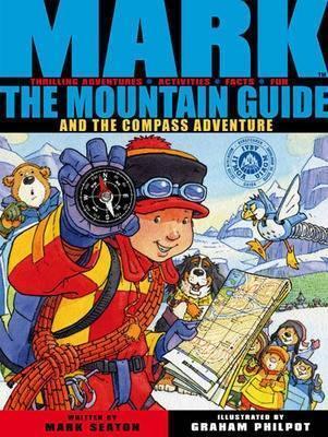 Mark the Mountain Guide and the Compass Adventure. Mark Seaton