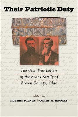 Their Patriotic Duty: The Civil War Letters of the Evans Family of Brown County, Ohio