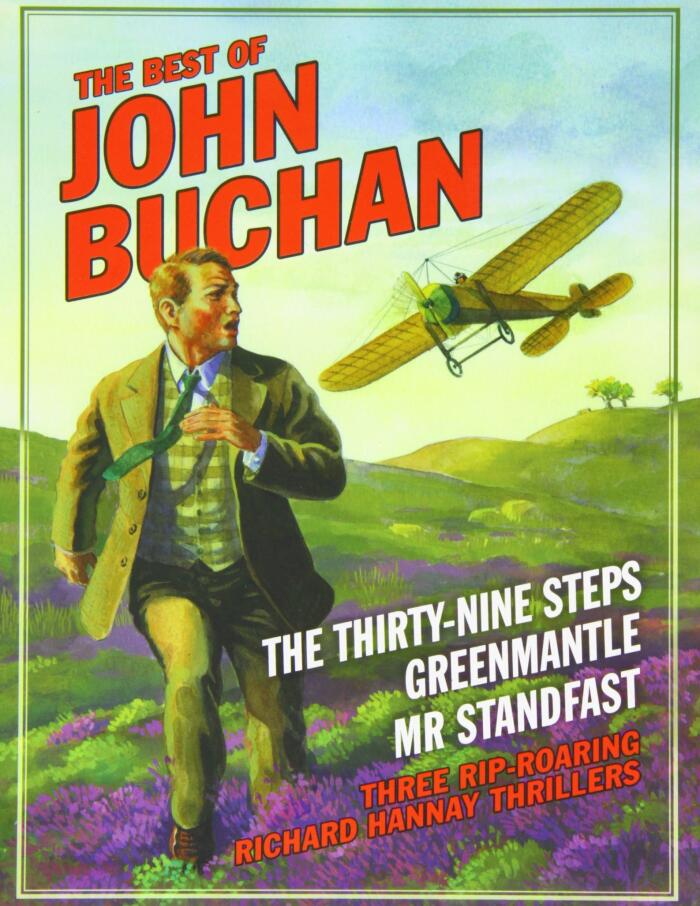 The Best of John Buchan: The Thirty-Nine Steps, Greenmantle, Mr Standfast (John Buchan)