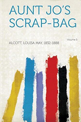Aunt Jo's Scrap-Bag Volume 5