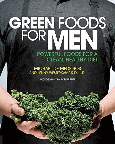 Green Foods for Men: Powerful Foods for a Clean, Healthy Diet