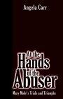 At the Hands of the Abuser: Mary Mohr's Trials and Triumphs