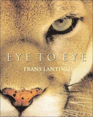 Eye to Eye: Intimate Encounters with the Animal World