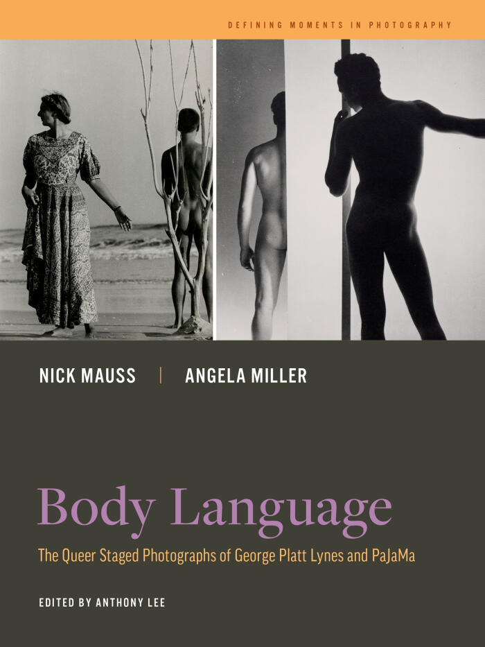 Body Language: The Queer Staged Photographs of George Platt Lynes and PaJaMa (Volume 7)