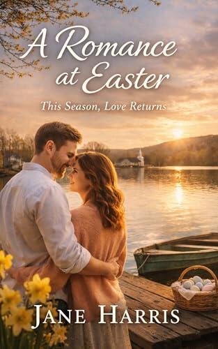 A Romance at Easter: This Season, Love Returns, a beautifully written love story of belonging, forgiveness, and the courage to see things differently.