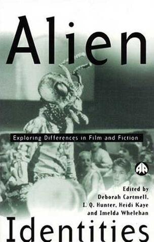 Alien Identities: Exploring Differences in Film and Fiction