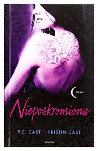 Dom Nocy. Tom 4. Nieposkromiona
