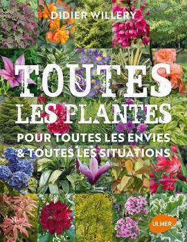 Toutes les Plantes: Pour Toutes les Envies et Toutes les Situations