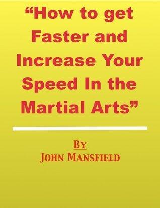 How To Get Faster And Increase Your Speed In The Martial Arts