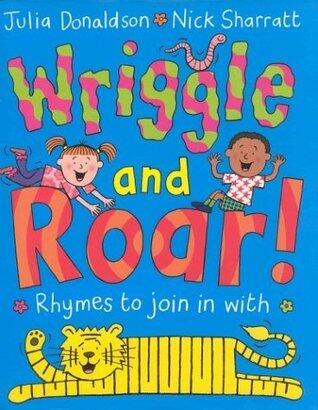 Wriggle and Roar! : Rhymes to Join in With