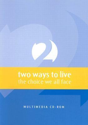 Two Ways to Live: The Choice We All Face