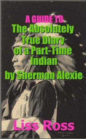 Study Guide to The Absolutely True Diary of a Part-Time Indian by Sherman Alexie