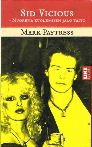 Sid Vicious : nuorena kuolemisen jalo taito
