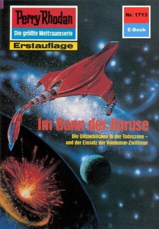 Perry Rhodan 1713: Im Bann der Abruse: Perry Rhodan-Zyklus "Die Ayindi" (Perry Rhodan-Erstauflage)