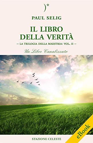 Il Libro della Verità: La Trilogia della Maestria (Vol. II)