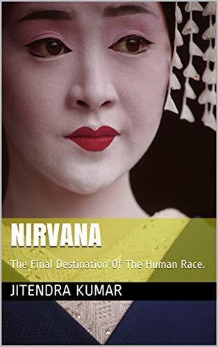 NIRVANA: The Final Destination Of The Human Race.