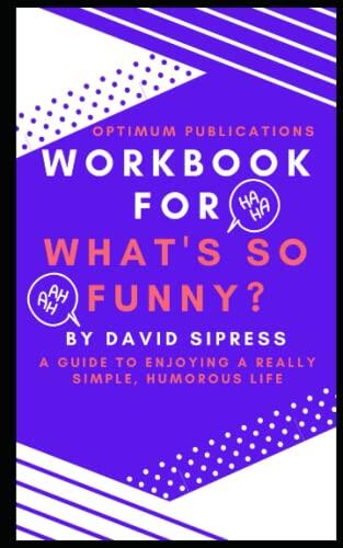 What's So Funny? A Guide to Enjoying a Really Simple, Humorous Life