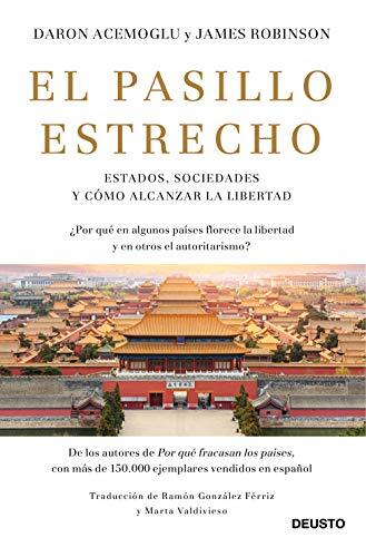 El pasillo estrecho: Estados, sociedades y cómo alcanzar la libertad