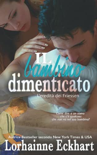 Il bambino dimenticato (L'eredità dei Friessen)