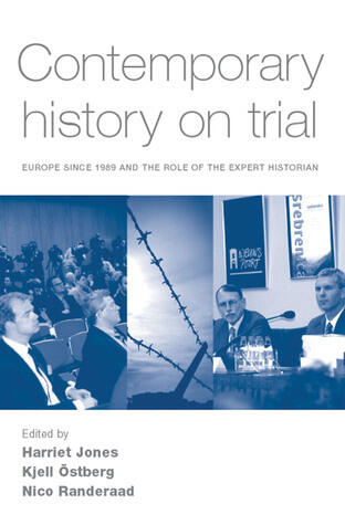 Contemporary history on trial: Europe since 1989 and the role of the expert historian