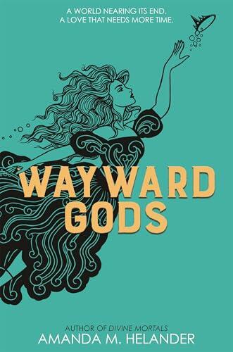 Wayward Gods: Divine Mortals, Book Two
