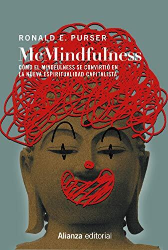 McMindfulness: Cómo el mindfulness se convirtió en la nueva espiritualidad capitalista