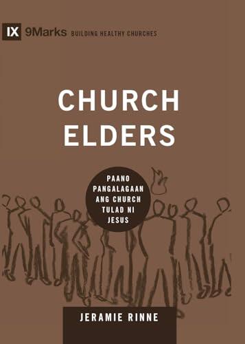 Church Elders: How to Shepherd God's People Like Jesus (Paano Pangalagaan ang Church Tulad ni Jesus)