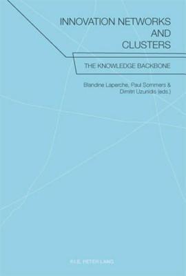 Innovation Networks and Clusters: The Knowledge Backbone