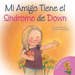 Mi amiga tiene el sindrome de Down/ My Friend Has Down's Syndrome (Hablemos De Esto!/ Let's Talk About It!)