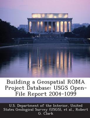 Building a Geospatial Roma Project Database (USGS Open-File Report 2004-1099)