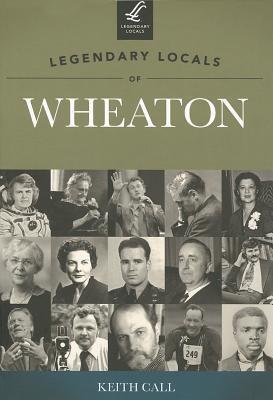 Legendary Locals of Wheaton