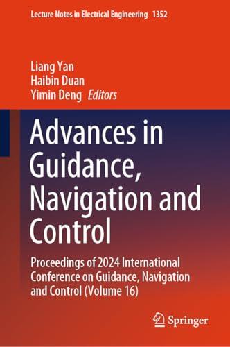 Advances in Guidance, Navigation and Control: Proceedings of 2024 International Conference on Guidance, Navigation and Control (Volume 16)