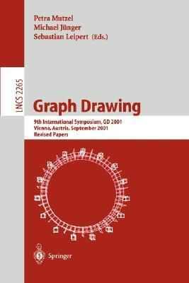 Graph Drawing: 9th International Symposium (GD 2001) Vienna, Austria, September 23-26, 2001, Revised Papers